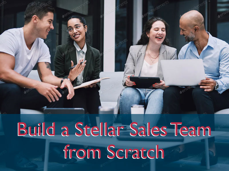 happy team to illustrate how to build a stellar sales team from scratch