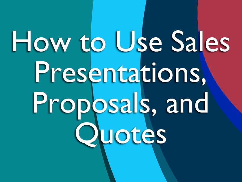 Title text to illustrate how to use sales presentations and proposals and quotes