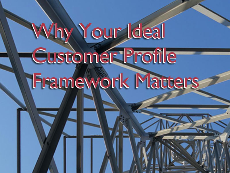 framework of a steel building to illustrate ideal customer profile framework